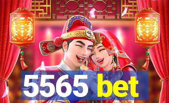 5565 bet